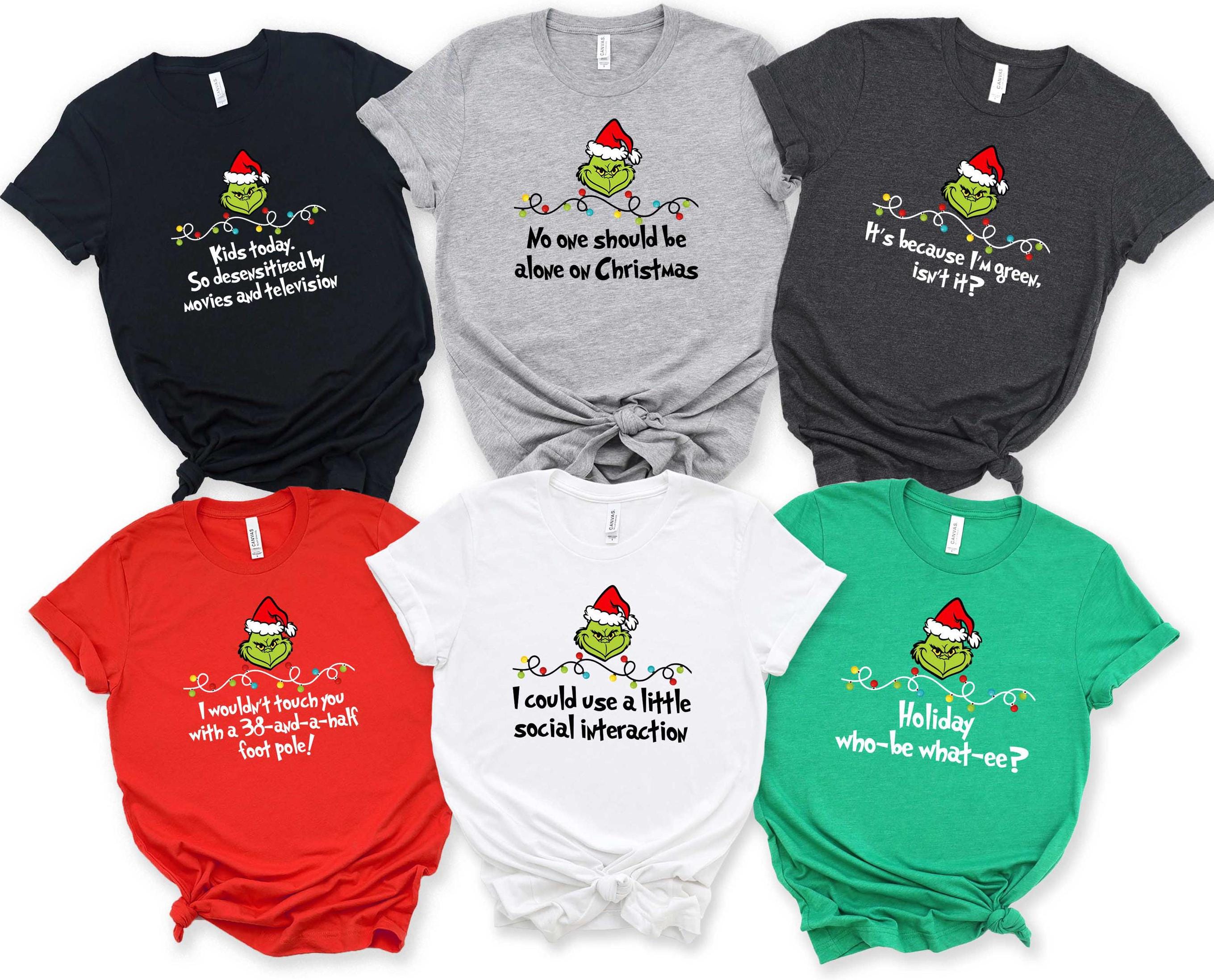 Grinch Saying Shirt, Funny Grinch Tee, Grinch Quote Tee, Christmas T-Shirt, Santa Grinch Shirt, Christmas Grinch Tee, Merry Christmas Tee