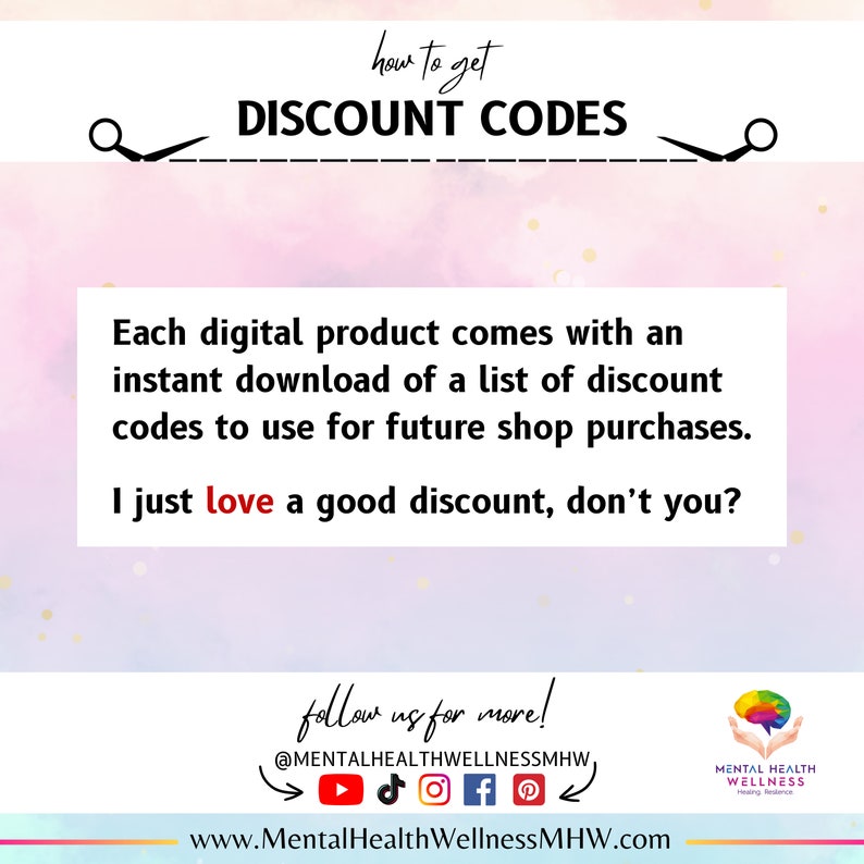 May include: Pink and white gradient background with the text "how to get DISCOUNT CODES" in black. The text "Each digital product comes with an instant download of a list of discount codes to use for future shop purchases. I just love a good discount, don't you?" is in black text on a white background. The text "follow us for more! @MENTALHEALTHWELLNESSMHW" is in black text on a white background. The text "www.MentalHealthWellnessMHW.com" is in black text on a white background. A brain icon with the text "MENTAL HEALTH WELLNESS" is in the bottom right corner.