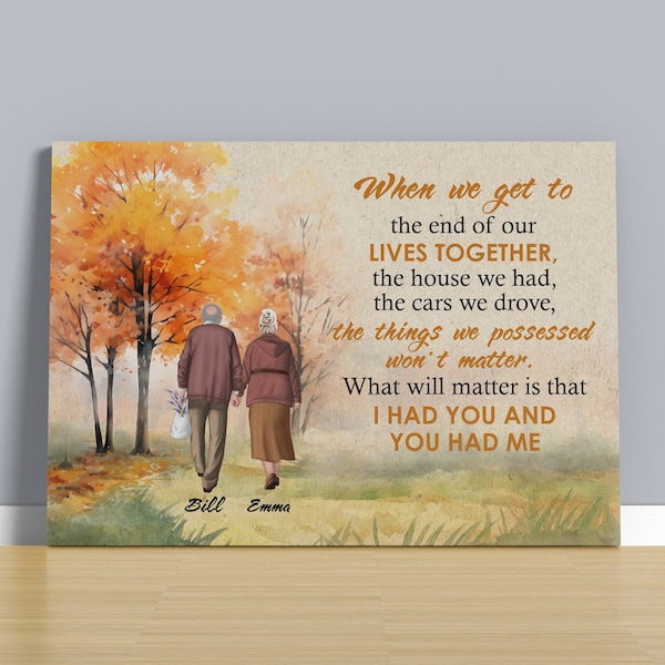 Custom Name Romantic Canvas When We Get To The End Of Our Lives, Family Old Couple Poster, Gift For Husband Wife, Couple Love Canvas