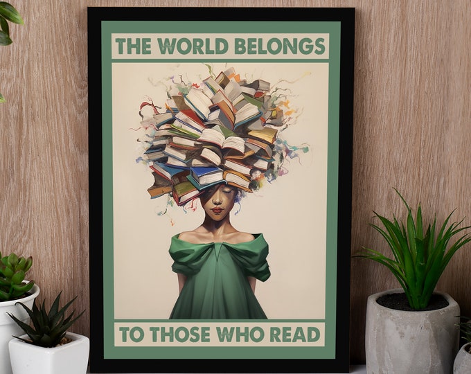 Book Lover Bookish Gift Wall Art, The World Belongs To Those Who Read, Book Lover Poster, Reading Book Wall Art