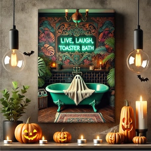 Live, Laugh, Toaster Bath - Tropical Gothic Bathroom Canvas, Funny Ghost Print, Maximalist Decor, Cottagecore Style Poster, Tropigoth Poster