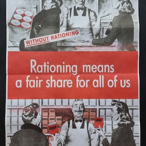 May include: A vintage World War II era propaganda poster promoting rationing. The poster shows two scenes, one with a shopkeeper unable to provide goods to customers due to shortages and the other with the same shopkeeper able to provide goods to customers due to rationing. The poster text reads "Without Rationing" and "With Rationing" and "Rationing means a fair share for all of us."