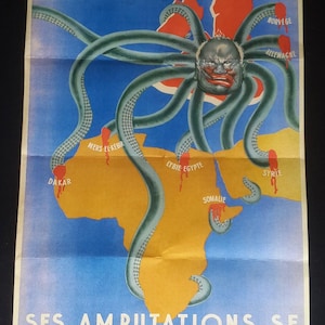 May include: A vintage propaganda poster featuring a central octopus with a human face, its tentacles reaching across a yellow map of Africa and Europe. The text reads CONFIANCE... and SES AMPUTATIONS SE POURSUIVENT MÉTHODIQUEMENT, with locations like DAKAR, MERS EL-KÉBIR, LYBIE, EGYPTE, SOMALIE, SYRIE, ALLEMAGNE, and NORVÈGE labeled.