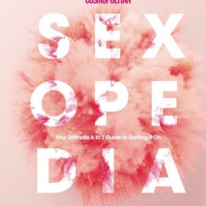 Women Magazine Cosmopolitan - Sexopedia The Ultimate A to Z Guide to Getting It On