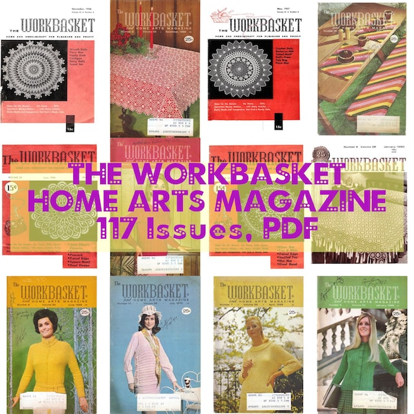 The Workbasket Vintage Home Arts Magazine, Patterns, Needlework, Quilting, Crochet, Sewing, Knitting, Embroidery, 117 Issues PDFs Collection