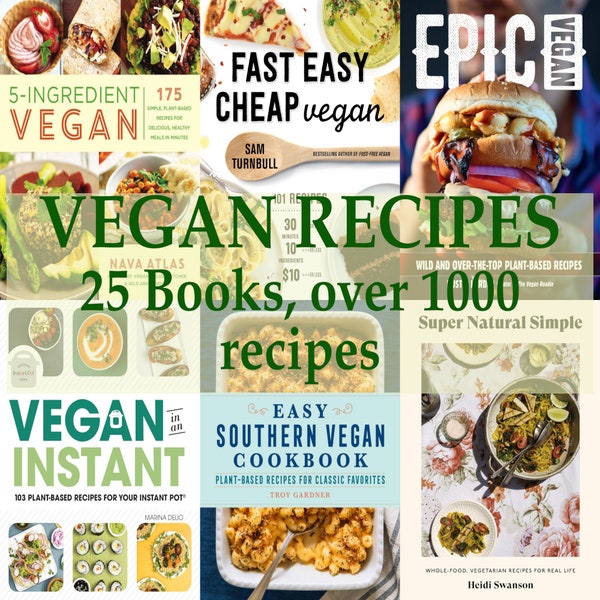 Vegan Cookbooks Vegetarian Recipes, 25 Books Collection over 1000 Recipes