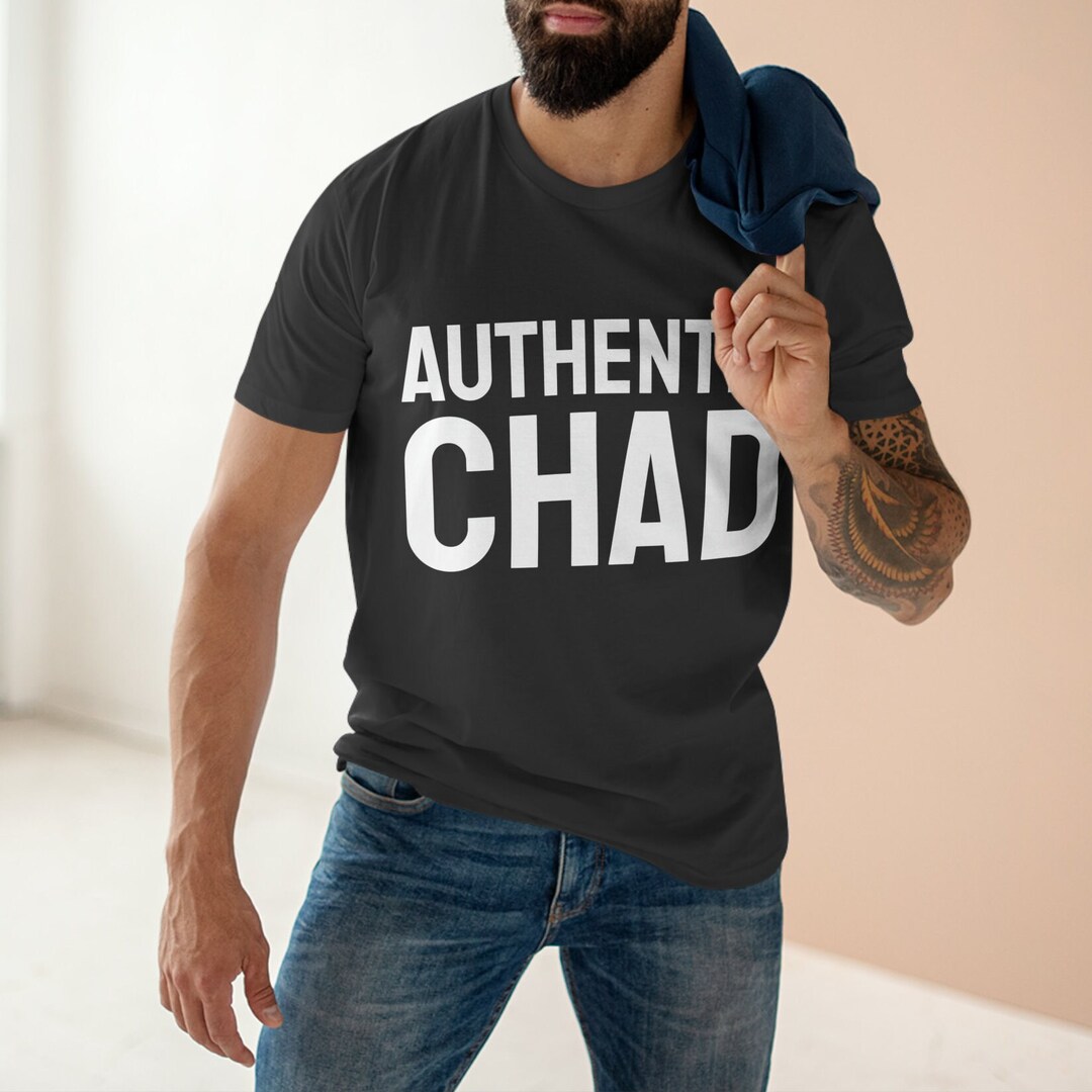 Authentic Chad Shirt Masculinity Giga Chad Shirt Meme Etsy
