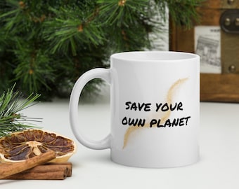 White glossy mug - Save your own planet