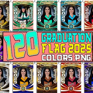 May include: A collection of 120 graduation flag designs in various colors. The flags feature a 2025 graduate with a cap and gown, and the text "Congratulations Graduate".