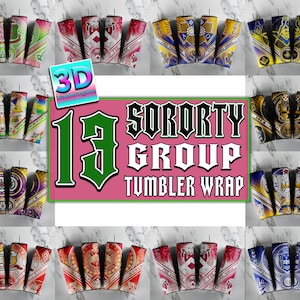 May include: Thirteen different designs for sorority tumbler wraps. Each design features a different color scheme and sorority letters. The designs are all in a 3D style. The text "Sorority Group Tumbler Wrap" is displayed in a pink box.