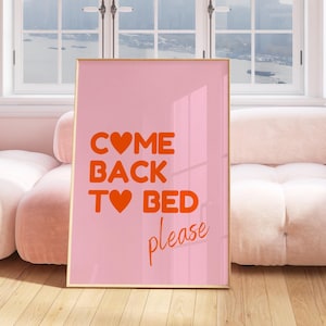 Come Back to Bed  Print, Couples Wall Art, Quote Wall Art, Above bed print, Orange and pink, bedroom print, Lovecore, Cute Romantic Poster
