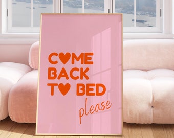 Come Back to Bed  Print, Couples Wall Art, Quote Wall Art, Above bed print, Orange and pink, bedroom print, Lovecore, Cute Romantic Poster