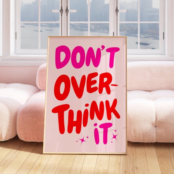 Don't Overthink It Quote Print, Girly Pink Preppy Printable Dorm Room Art, Maximalist Inspirational Wall art, Motivational Typography print