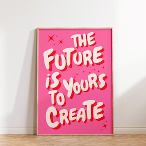 Könnte beinhalten: Rosa gerahmtes Poster mit dem Text "The Future is Yours to Create" in weißen Buchstaben mit roten Umrandungen und kleinen weißen Sternen.