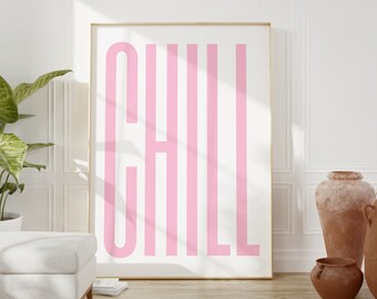 Pink Chill Print,  Pink Trendy Retro Quote Wall Art, PinkTypography Print, Girly Monochrome Poster, Chaos Print, Modern Printable Wall Decor