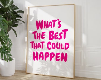 What's the best that could happen quote poster, Uplifting quote art print, Pink aesthetic wall art, Affirmations Print, Pink Typography art