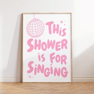 Cette douche est pour chanter, impression décoration de salle de bain mignonne, art mural tendance dopamine rose clair douche drôle impression d'art rose pastel décoration de dortoir
