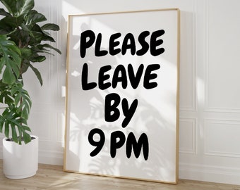 Por favor, salga antes de las 9 p. m. Impresión divertida de despedida Impresión estética Decoración del hogar Lindo arte de pared moderno Impresión artística de cita de moda Descarga digital Salir antes de las 9 p. m.