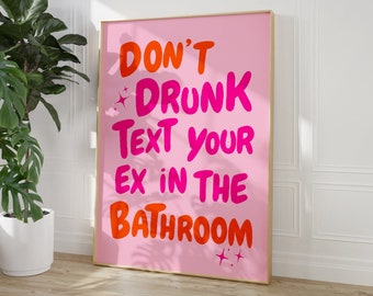 Don't Drunk Text Your Ex Quote Print, grappige roze badkamerprint, girly afdrukbare kunst, trendy roze studentenkamerinrichting, digitale download