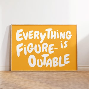 Everything Is Figureoutable Wall Art Uplifting quote print Inspirational Wall Art Yellow Office Print Motivational Printt Affirmation Poster