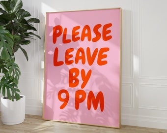 Por favor, salga antes de las 9 p. m. Impresión divertida de despedida Impresión estética Decoración del hogar Lindo arte de pared moderno Impresión artística de cita de moda Descarga digital Salir antes de las 9 p. m.