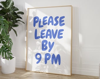 Por favor, salga antes de las 9 p. m. Impresión divertida de despedida Impresión estética Decoración del hogar Lindo arte de pared moderno Impresión artística de cita de moda Descarga digital Salir antes de las 9 p. m.