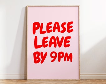 Por favor, salga antes de las 9 p. m. Impresión divertida de despedida Impresión estética Decoración del hogar Lindo arte de pared moderno Impresión artística de cita de moda Descarga digital Salir antes de las 9 p. m.