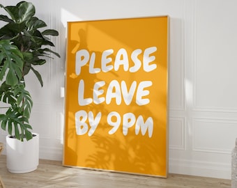 Por favor, salga antes de las 9 p. m. Impresión divertida de despedida Impresión estética Decoración del hogar Lindo arte de pared moderno Impresión artística de cita de moda Descarga digital Salir antes de las 9 p. m.