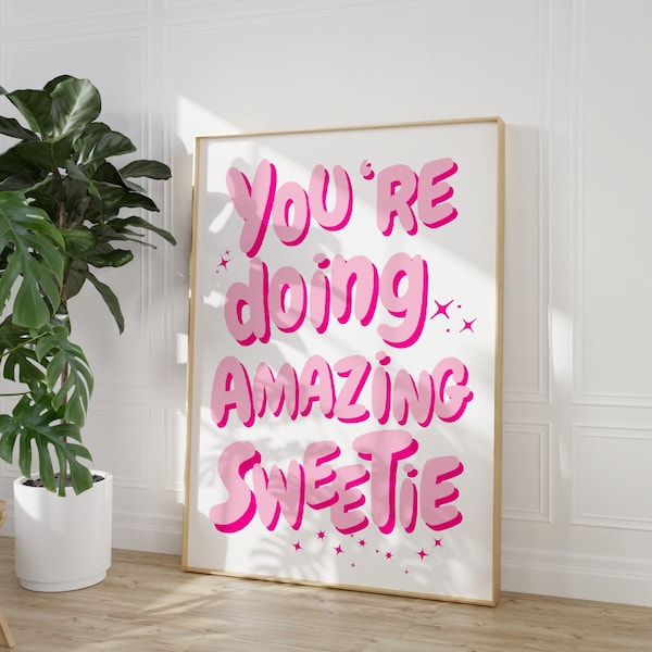 You're Doing Amazing Sweetie Print, Affirmation wall art, teen girl room decor, girly Poster, Trendy Printable Art, Pink Preppy dorm decor