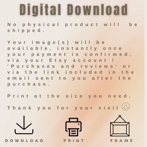 May include: A digital download graphic with the text "Digital Download" at the top. Below, the text explains the digital product delivery process. Icons for download, print, and frame are at the bottom.