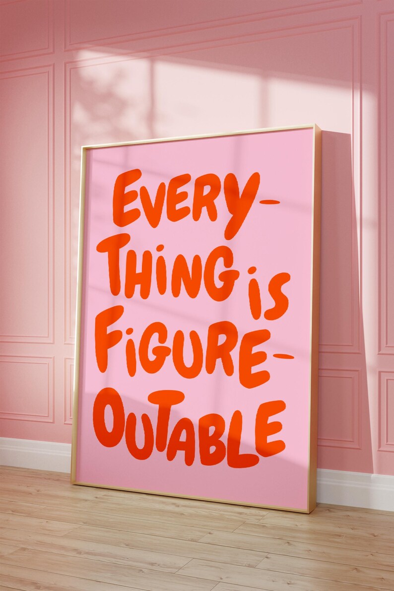 Everything Is Figureoutable Uplifting quote print Inspirational Wall Art Pink Orange Office Print Motivational Wall Art Affirmation Poster Typography print, Gift, Trendy Preppy Prints, Positivity, Motivation Wall art, Mental health wall art