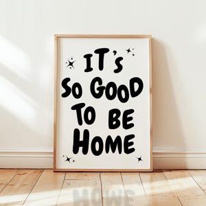 It feels so good to be home Art Print Black Neutral Cozy Home Poster Daily Reminders Affirmation Poster Minimalist Bedroom Art Dorm Decor