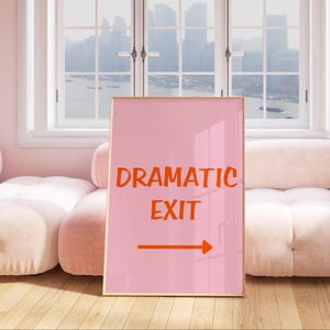 Dramatic Exit Wall Art Print Funny Entryway Poster Trendy Home Decor Girly Typography Art Pink Hallway Sign Gift for Friend Retro funky art