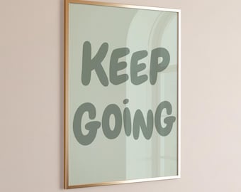 Positive Affirmation Print Keep Going Wall Art Sage Green Uplifting quote Inspirational Poster Motivation Office Decor Daily Reminder Print