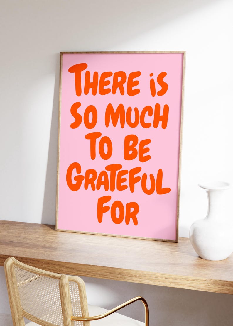 There is so much to be Grateful Wall Art Uplifting quote print Inspirational Wall Art Pink Orange Office Print Motivational Wall Art Gratitude Poster Typography print, Mental health wall art