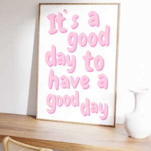 It's a good day poster,, Today is a Good Day Print, Preppy Room Decor, Girly Wall Art, Pink Preppy Wall Art, College Dorm Decor, Gift for her, printable quote poster, typography wall decor, Daily affirmation wall art, positive quote print