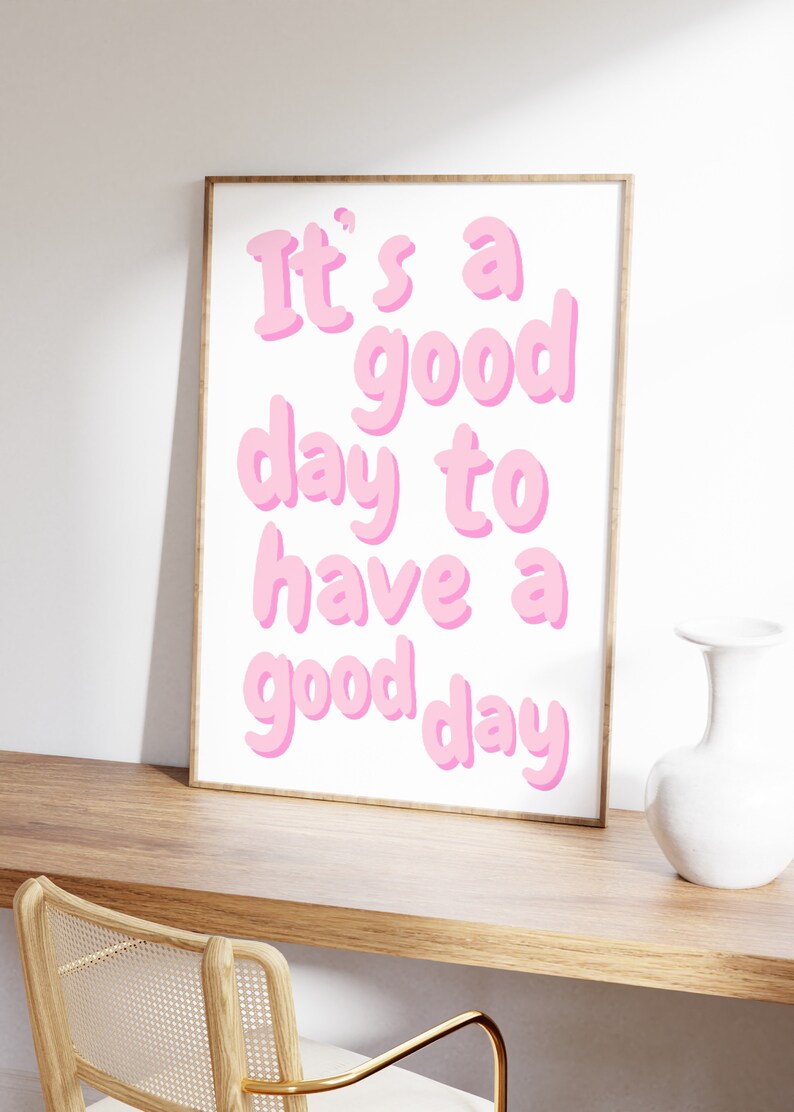 It's a good day poster,, Today is a Good Day Print, Preppy Room Decor, Girly Wall Art, Pink Preppy Wall Art, College Dorm Decor, Gift for her, printable quote poster, typography wall decor, Daily affirmation wall art, positive quote print