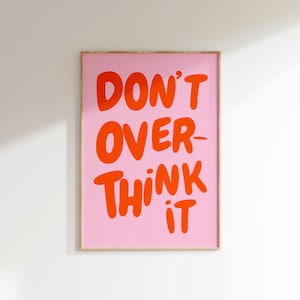 Don't Overthink It Quote Print, Girly Pink Preppy Printable Dorm Room Art, Maximalist Inspirational Wall art, Motivational Typography print