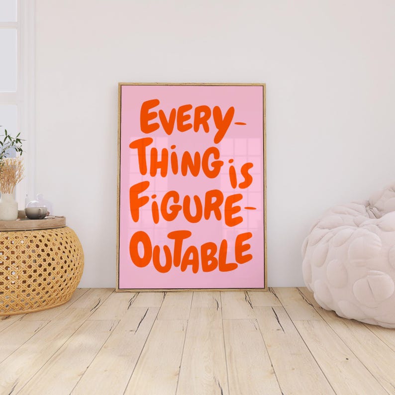 Everything Is Figureoutable Uplifting quote print Inspirational Wall Art Pink Orange Office Print Motivational Wall Art Affirmation Poster Typography print, Gift, Trendy Preppy Prints, Positivity, Motivation Wall art, Mental health wall art