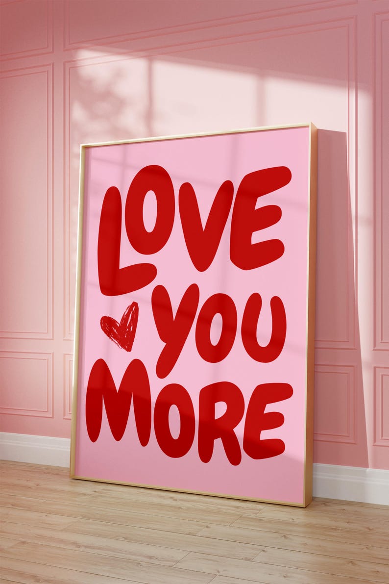 Love You More Print Romantic Trendy Love Aesthetic Wall Art Dorm Room Decor Valentine  Decor Love Couple Gift for her pink red Dorm Room