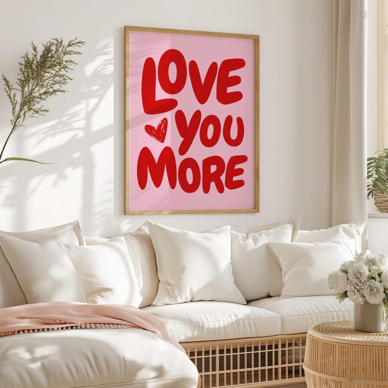 Love You More Print Romantic Trendy Love Aesthetic Wall Art Dorm Room Decor Valentine  Decor Love Couple Gift for her pink red Dorm Room
