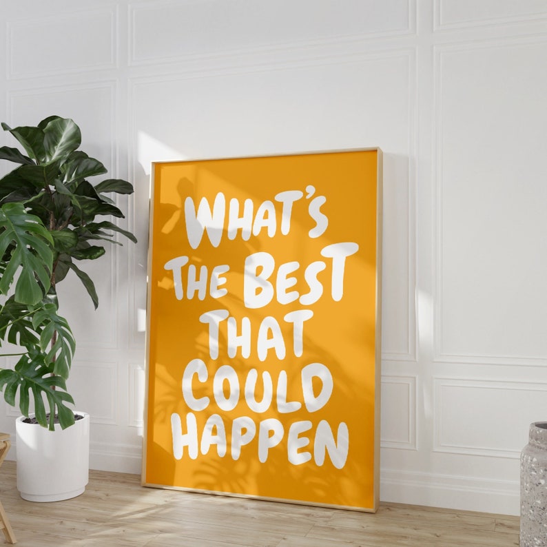 What's the best that could happen quote poster, Uplifting quote art print, Yellow aesthetic wall art, Affirmation Print, Yellow Typography art, Inspirational Wall art, Motivational print, Gift, Trendy Printable Art,Preppy Prints, Motivation Wall art