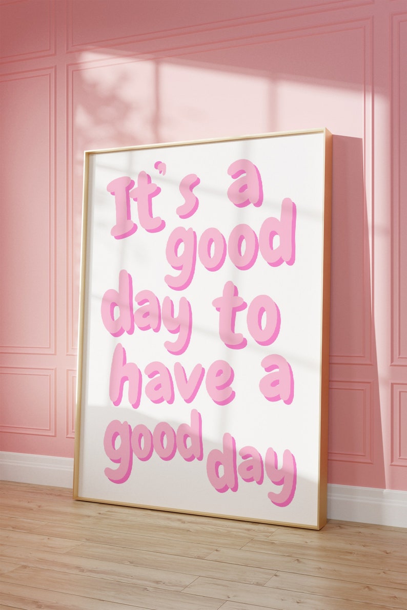 It's a good day poster,, Today is a Good Day Print, Preppy Room Decor, Girly Wall Art, Pink Preppy Wall Art, College Dorm Decor, Gift for her, printable quote poster, typography wall decor, Daily affirmation wall art, positive quote print