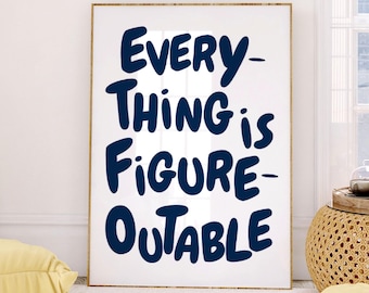 Everything Is Figureoutable Wall Art Uplifting quote print Inspirational Wall Art Navy Blue Office Print Motivational Affirmation Poster