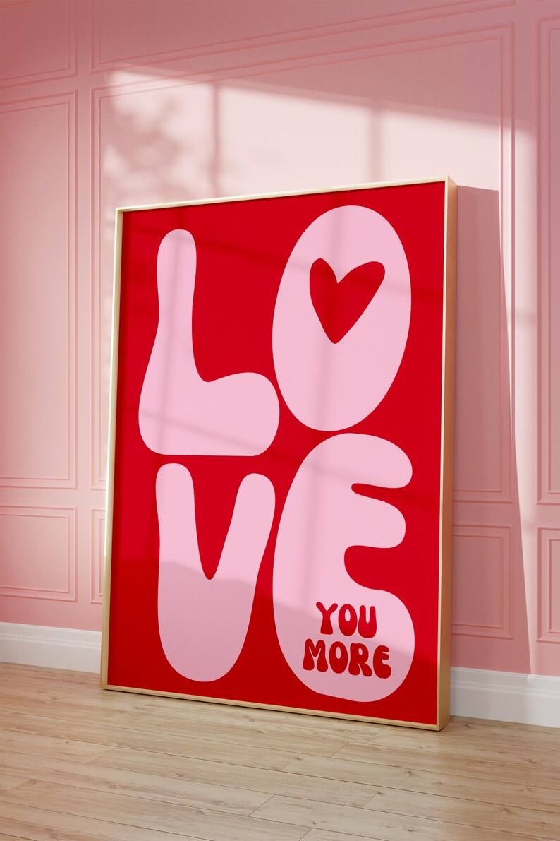 Love You More Print Romantic Trendy Love Aesthetic Wall Art Dorm Room Decor Valentine  Decor Love Couple Gift for her pink Red Dorm Room