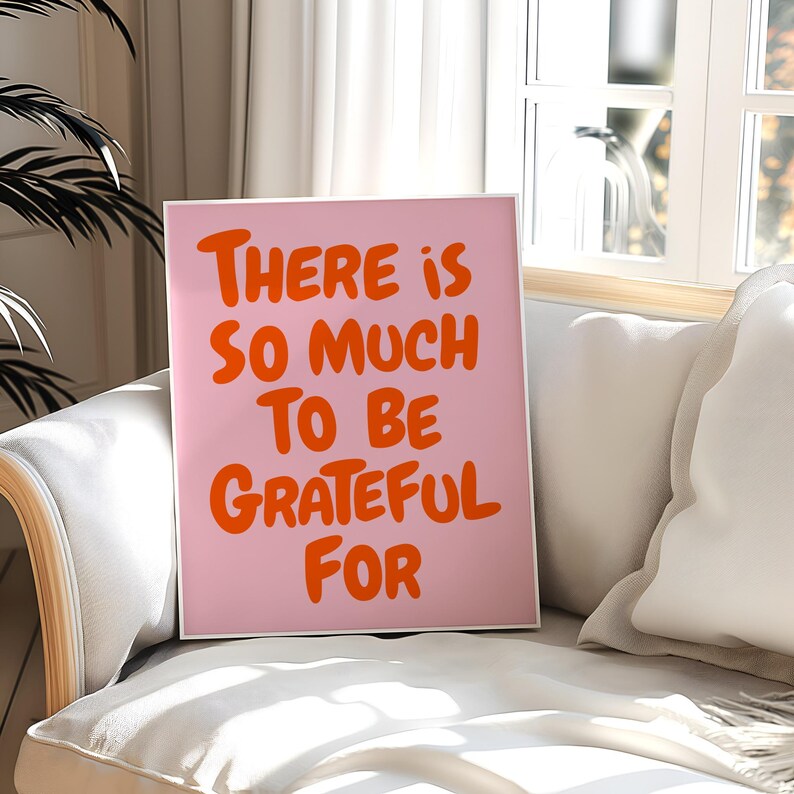 There is so much to be Grateful Wall Art Uplifting quote print Inspirational Wall Art Pink Orange Office Print Motivational Wall Art Gratitude Poster Typography print, Mental health wall art
