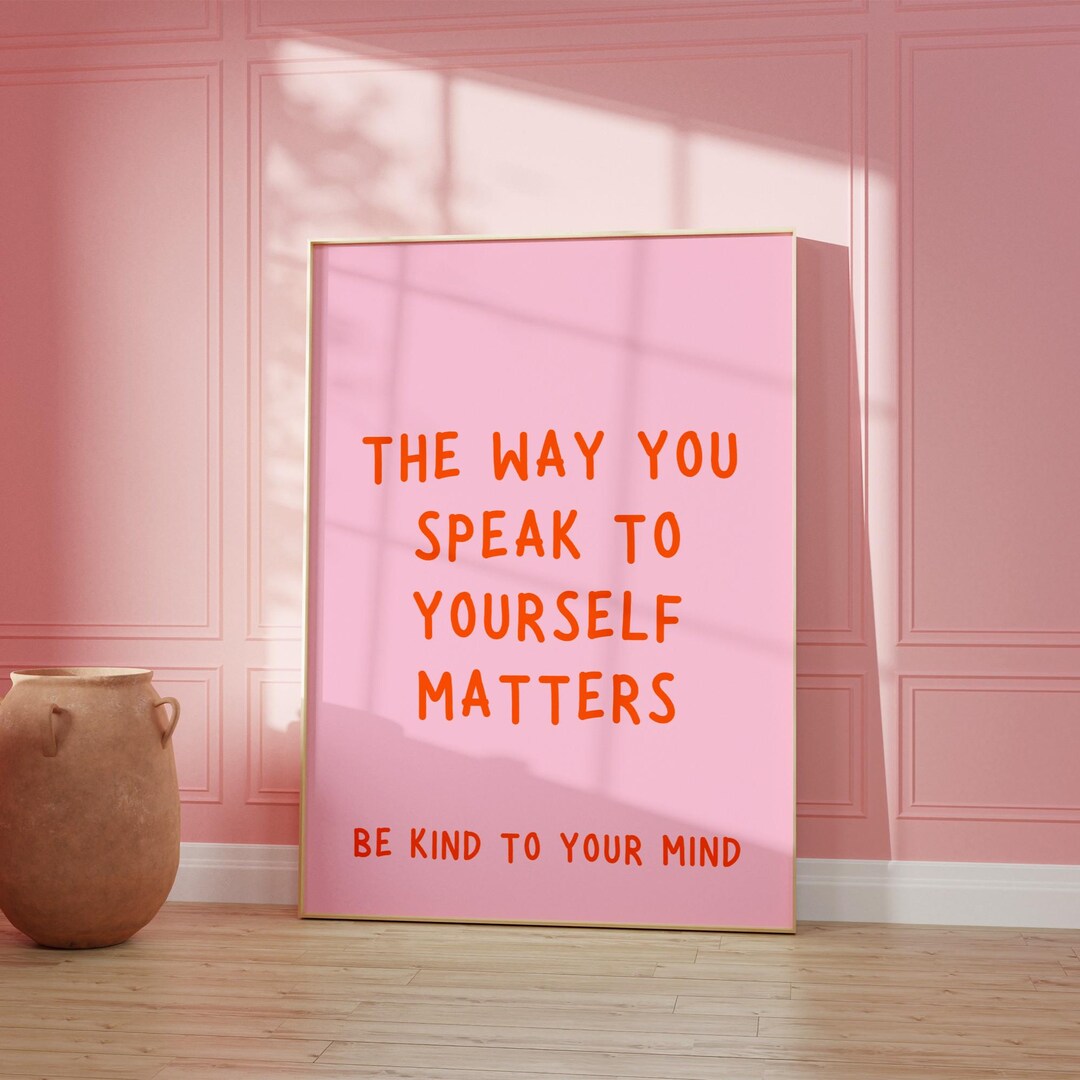 Pink Mental Health Art Print the Way You Speak to Yourself Matters ...
