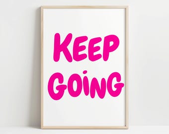 Pink Positive Affirmation Print Keep Going Poster Motivational Uplifting quote Inspirational Wall Art Motivation Daily Reminder Office Decor