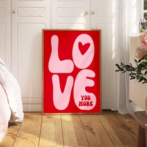 Love You More Print Romantic Trendy Love Aesthetic Wall Art Dorm Room Decor Valentine  Decor Love Couple Gift for her pink Red Dorm Room