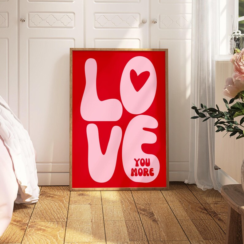 Love You More Print Romantic Trendy Love Aesthetic Wall Art Dorm Room Decor Valentine  Decor Love Couple Gift for her pink Red Dorm Room